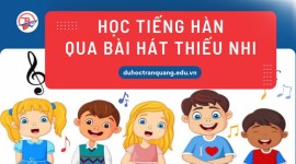 Học tiếng Hàn qua bài hát thiếu nhi: Hiệu quả, vui vẻ, nhớ từ siêu nhanh!